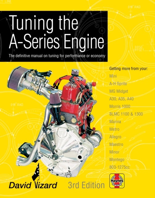 Tuning The A-Series Engine - The definitive manual on tuning for performance or economy