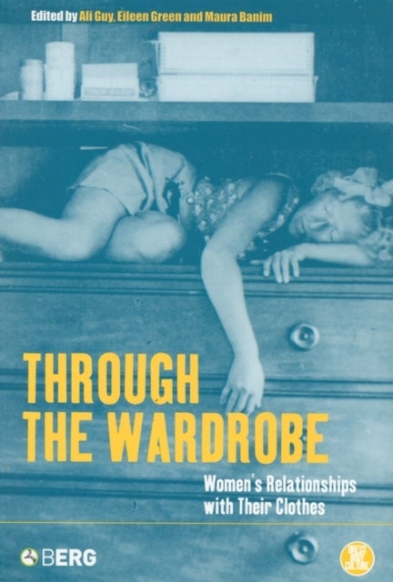 Through the Wardrobe - Women's Relationships with Their Clothes