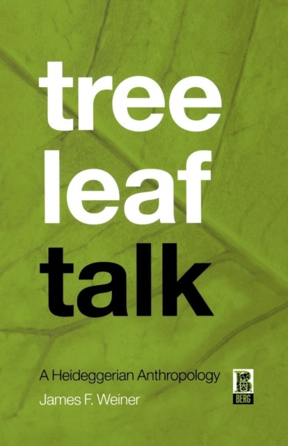 Tree Leaf Talk - A Heideggerian Anthropology