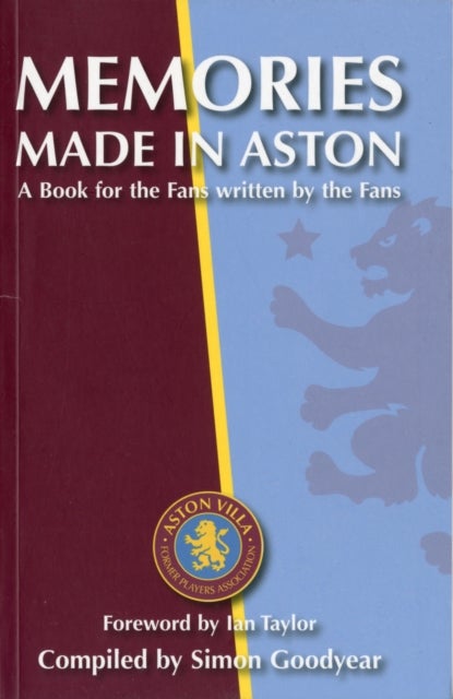 Memories Made in Aston - A Book for the Fans Written by the Fans