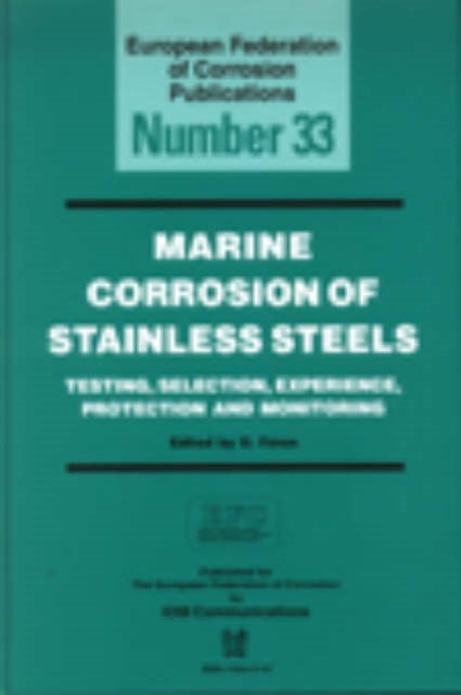 Marine Corrosion of Stainless Steels - Testing, Selection, Experience, Protection and Monitoring