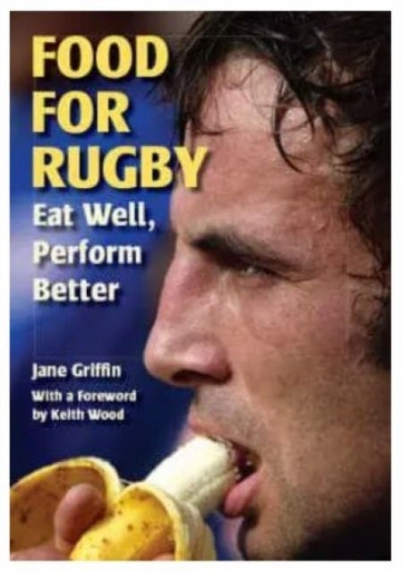 Food for Rugby - Eat Well, Perform Better