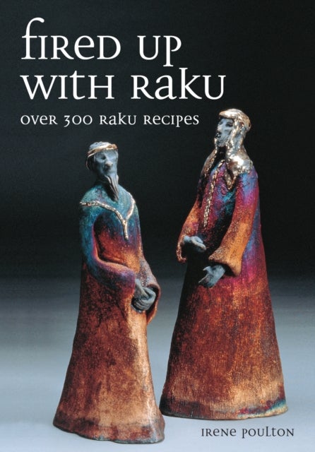 Fired up with Raku - Over 300 Raku Recipes