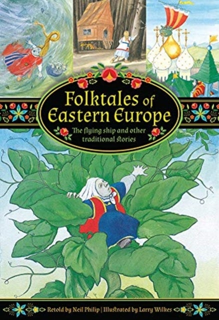 Folktales of Eastern Europe - The flying ship and other traditional stories