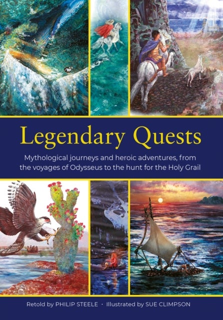 Legendary Quests - Mythological journeys and heroic adventures, from the voyages of Odysseus to the hunt for the Holy Grail