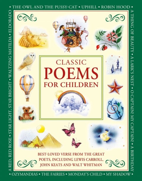 Classic Poems for Children - Best-loved poems from the great poets, including Lewis Carroll, John Keats and Walt Whitman