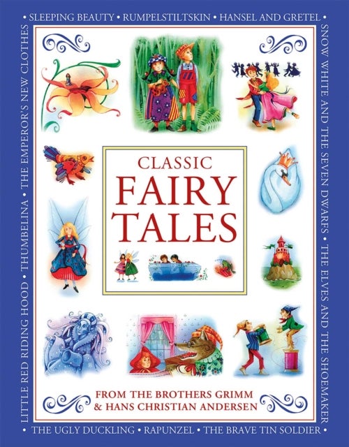 Classic Fairy Tales - From the Brothers Grimm and Hans Christian Andersen