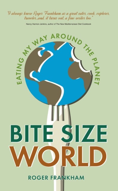Bite Size World - Eating My Way Around the Planet
