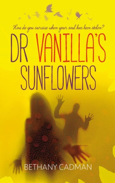 Doctor Vanilla's Sunflowers - How Do You Survive When Your Soul Has Been Stolen?