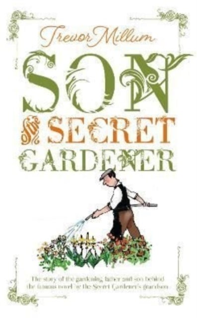 Son of The Secret Gardener - The story of the real-life gardener behind The Secret Garden