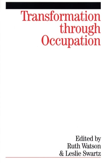 Transformation Through Occupation - Human Occupation in Context