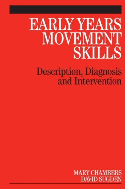 Early Years Movement Skills - Description, Diagnosis and Intervention
