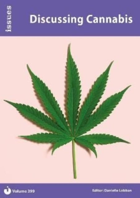 Discussing Cannabis - Issues: PSHE & RSE Resources For Key Stage 3 & 4