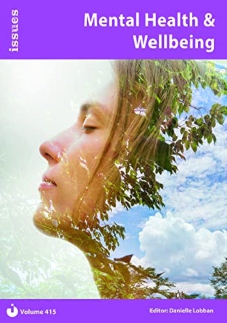 Mental Health & Wellbeing - Issues: PSHE & RSE Resources For Key Stage 3 & 4