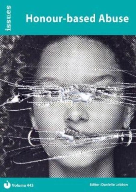 Honour-based Abuse - Issues: PSHE & RSE Resources For Key Stage 3 & 4