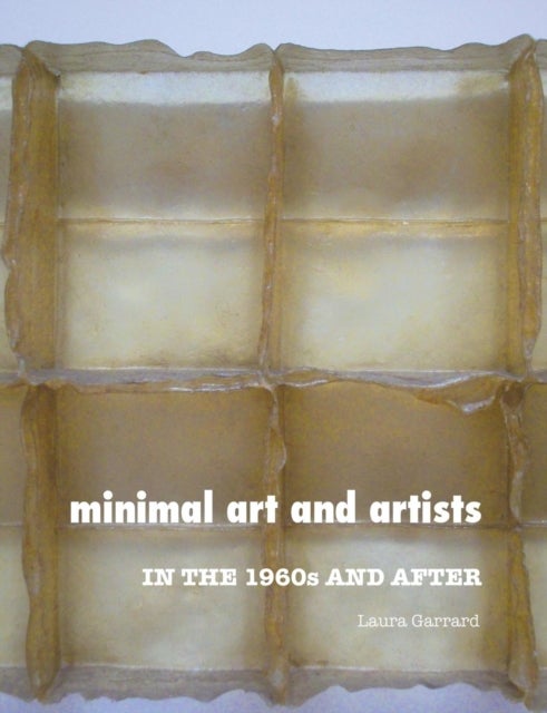 Minimal Art and Artists - In the 1960s and After