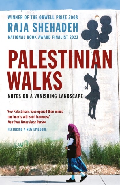Palestinian Walks - Notes on a Vanishing Landscape