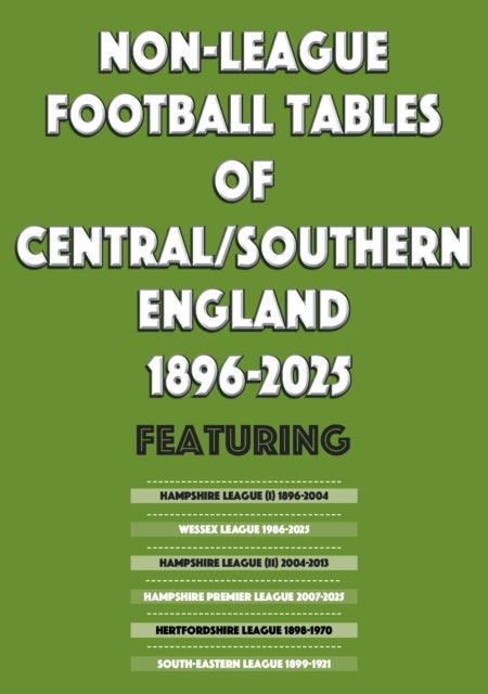 Non-League Football Tables of Central/Southern England 1896-2025