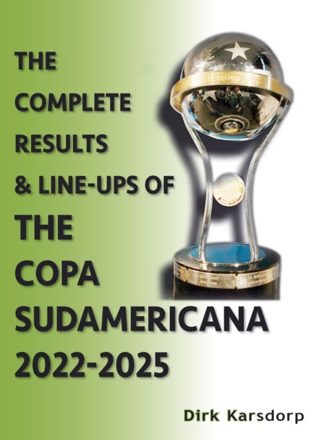 The Complete Results & Line-ups of the Copa Sudmericana 2022-2025