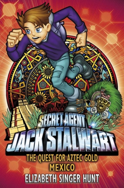 Jack Stalwart: The Quest for Aztec Gold - Mexico: Book 10