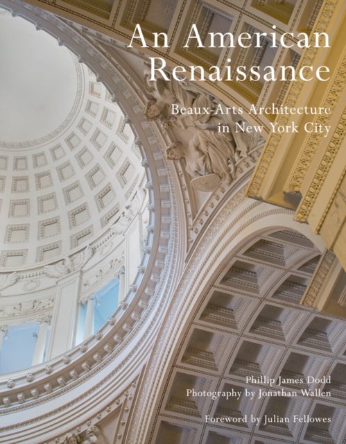 An American Renaissance - Beaux-Arts Architecture in New York City