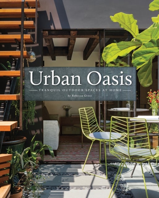 Urban Oasis - Tranquil Outdoor Spaces at Home