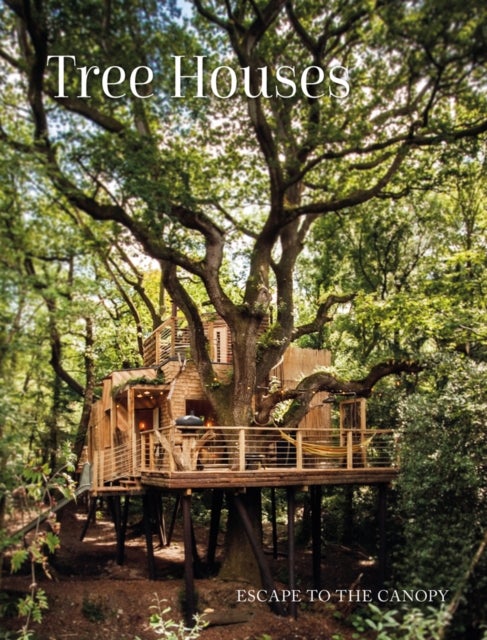 Tree Houses - Escape to the Canopy