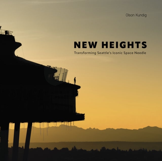 New Heights - Transforming Seattle's Iconic Space Needle