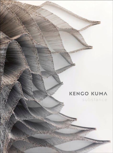 Kengo Kuma - Substance