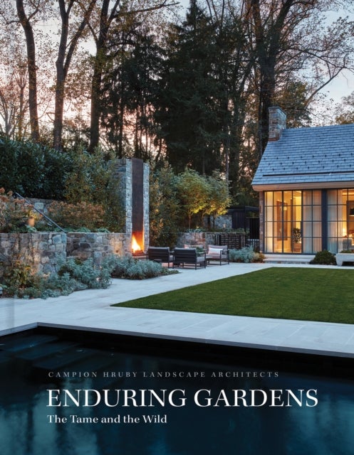 Enduring Gardens - The Tame and the Wild