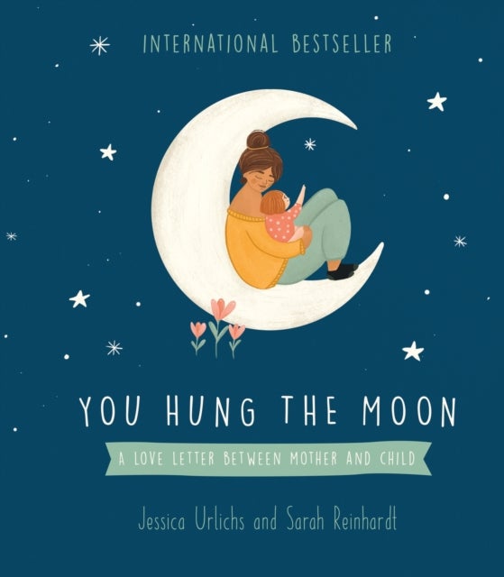 You Hung the Moon - A Love Letter Between Mother and Child