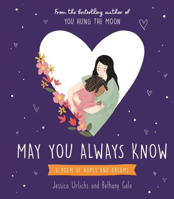 May You Always Know - A poem of hopes and dreams