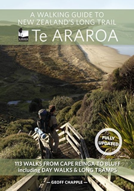 A Walking Guide to New Zealand's Long Trail Te Araroa