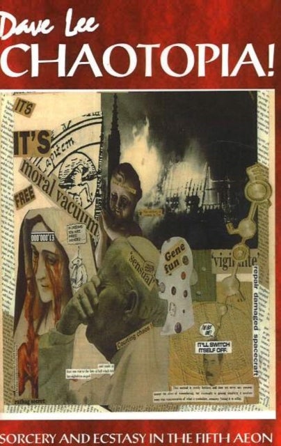 Chaotopia! - Sorcery & Ecstasy in the Fifth Aeon