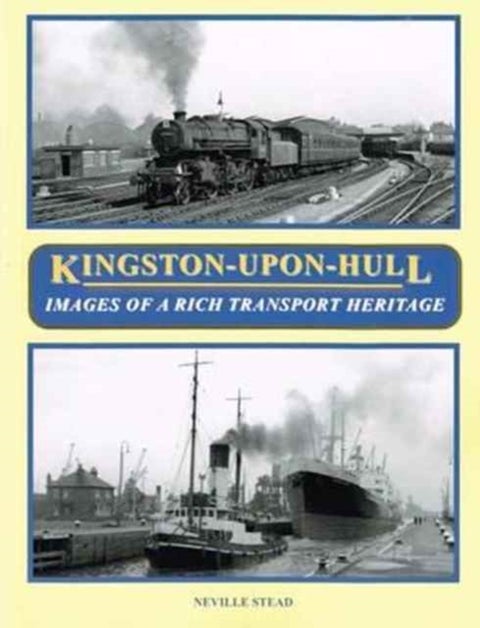 Kingston-Upon-Hull - Images of a Rich Transport Heritage
