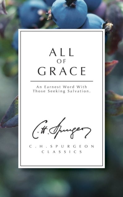 All of Grace - An earnest word with those seeking salvation