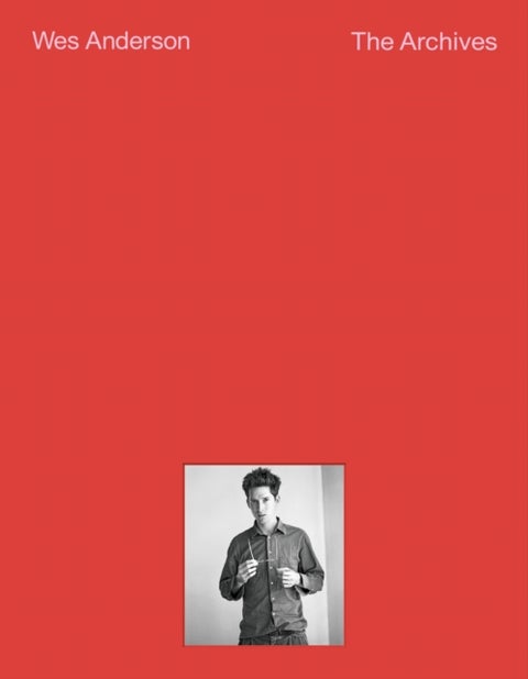 Wes Anderson - The Archives