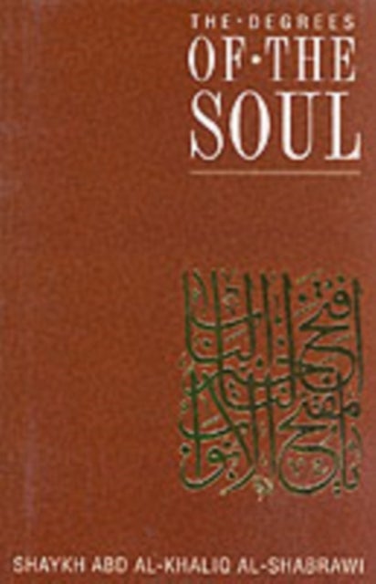 The Degrees of the Soul - Spiritual Stations on the Sufi Path