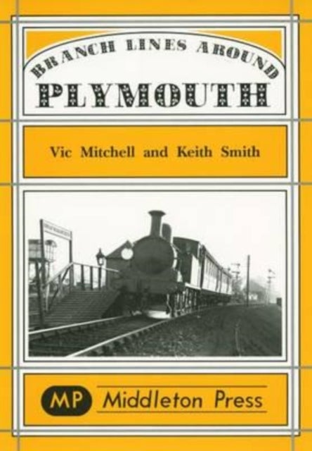 Branch Lines Around Plymouth - from Yealmpton, Turnchapel and Numerous Docks