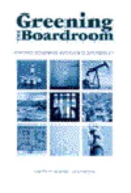 Greening the Boardroom - Corporate Governance and Business Sustainability