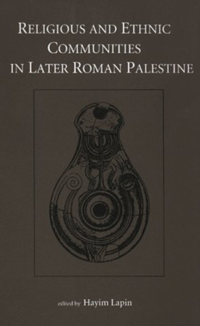 Religious and Ethnic Communities in Later Roman Palestine