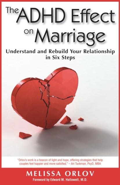 The ADHD Effect on Marriage - Understand and Rebuild Your Relationship in Six Steps