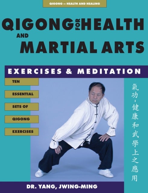 Qigong for Health & Martial Arts - Exercises and Meditation