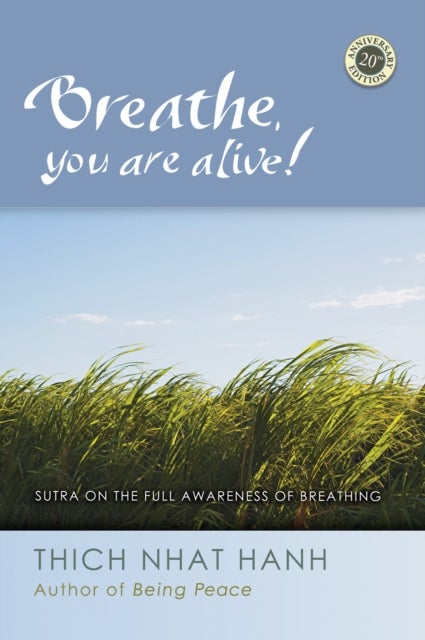 Breathe, You Are Alive - Sutra on the Full Awareness of Breathing