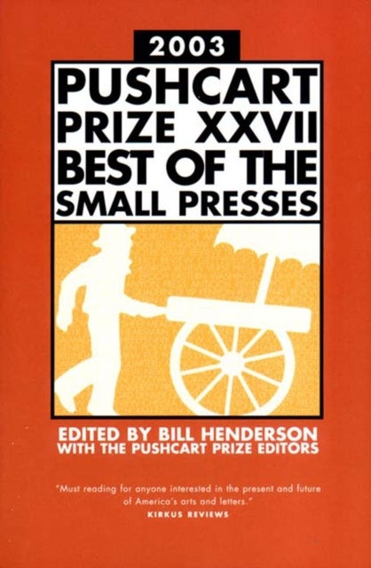 The Pushcart Prize XXVII - Best of the Small Presses 2003 Edition