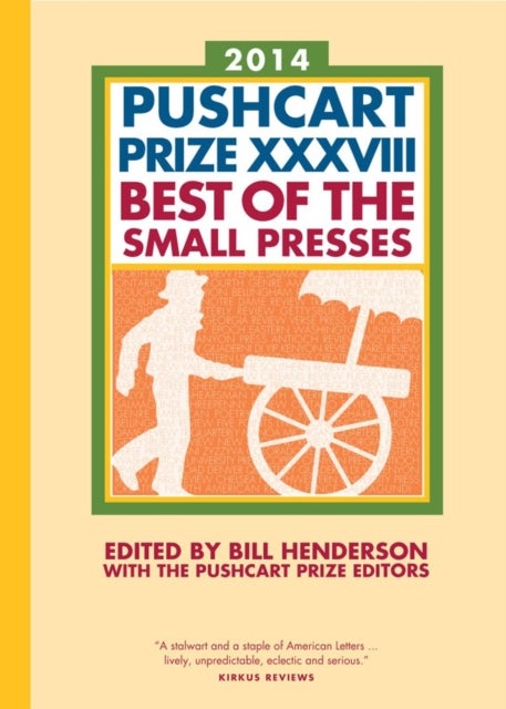 The Pushcart Prize XXXVIII - Best of the Small Presses 2014 Edition