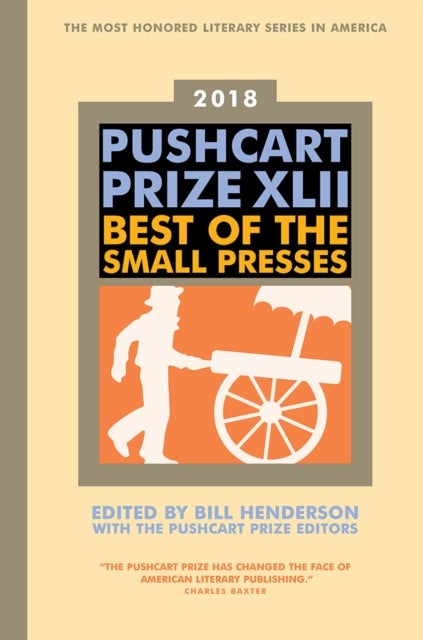 The Pushcart Prize XLII - Best of the Small Presses 2018 Edition