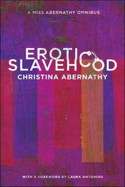 Erotic Slavehood - A Miss Abernathy Omnibus