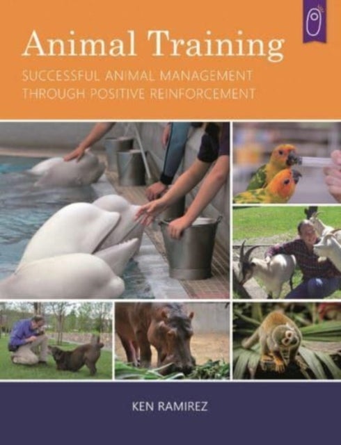 Animal Training - Successful Animal Management Through Positive Reinforcement
