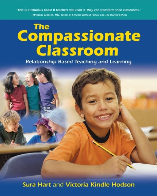 Compassionate Classroom - Relationship Based Teaching and Learning